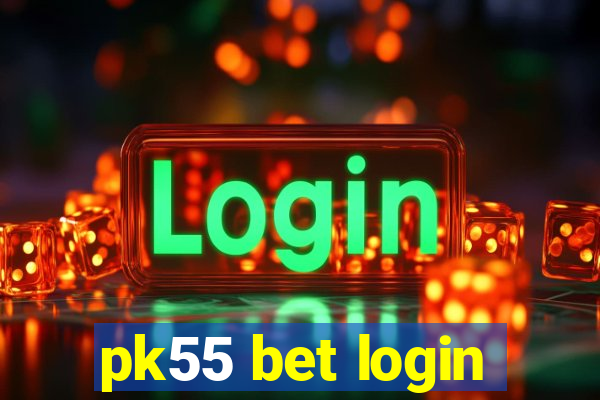 pk55 bet login